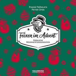 Feixen im Advent: Fröhliche Weihnachtsgeschichten -Vinylausgabe Schallplatte: Fröhliche Weihnachtsgeschichten - Autoren-Lesung mit Gitarren-Musik von Frank Fröhlich