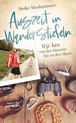 Auszeit in Wanderstiefeln: 650 km von der Haustür bis zu den Alpen