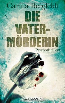 Die Vatermörderin: Thriller