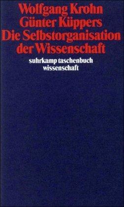 Die Selbstorganisation der Wissenschaft (suhrkamp taschenbuch wissenschaft)