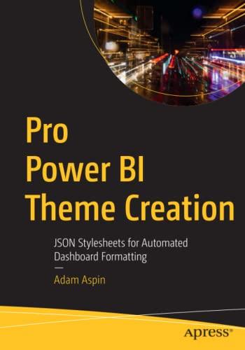 Pro Power BI Theme Creation: JSON Stylesheets for Automated Dashboard Formatting