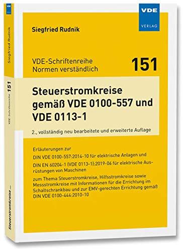 Steuerstromkreise gemäß VDE 0100-557 und VDE 0113-1: Erläuterungen zur DIN VDE 0100-557:2014-10 für elektrische Anlagen und ... (VDE-Schriftenreihe – ... (VDE-Schriftenreihe – Normen verständlich)