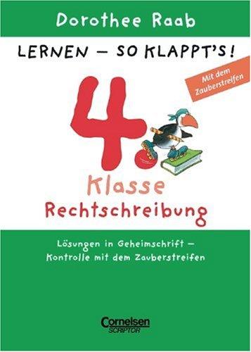 Dorothee Raab - Lernen - so klappt's (Neubearbeitung) / 4. Schuljahr - Rechtschreibung: Arbeitsheft. Mit Lösungskontrolle (Zauberstreifen)