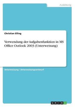 Verwendung der Aufgabenfunktion in MS Office Outlook 2003 (Unterweisung)