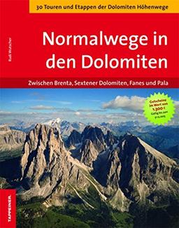 Normalwege in den Dolomiten: Zwischen Brenta, Sextener Dolomiten, Fanes und Pala