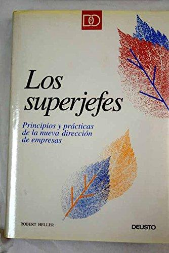 Los superjefes: principios y prácticas de la nueva dirección de empresas