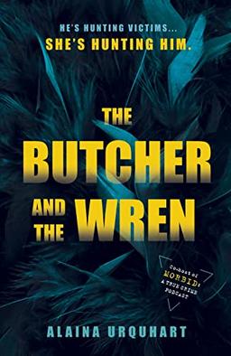 The Butcher and the Wren: A chilling debut thriller from the co-host of chart-topping true crime podcast MORBID