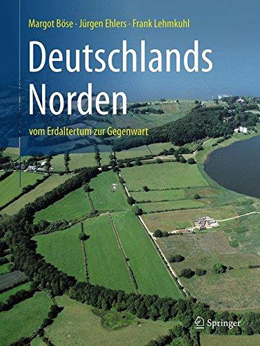 Deutschlands Norden: vom Erdaltertum zur Gegenwart