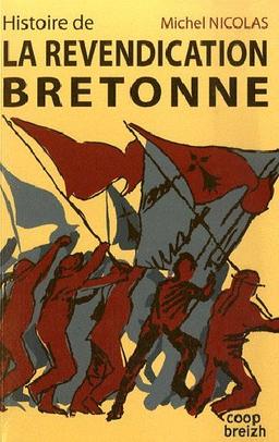 Histoire de la revendication bretonne ou La revanche de la démocratie locale sur le démocratisme : des origines jusqu'aux années 1980