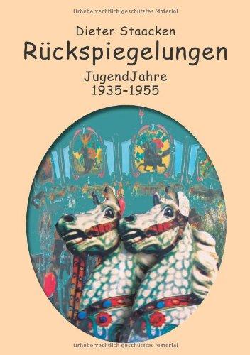 Rückspiegelungen: JugendJahre 1935-1955