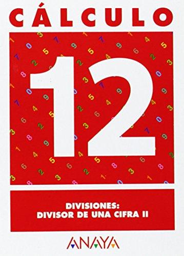 Cálculo 12. Divisiones: divisor de una cifra II. (Cuadernos calculo)