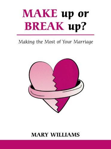 Make Up Or Break Up: Making the Most of your Marriage