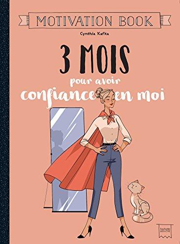 3 mois pour avoir confiance en soi