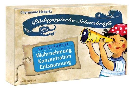 Pädagogische Schatzbriefe - Spielekartei Wahrnehmung, Konzentration, Entspannung: Pädagogische Schatzbriefe - Spielekartei