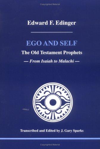 Ego and Self: The Old Testament Prophets--From Isaiah to Malachi (Studies in Jungian Psychology by Jungian Analysts)