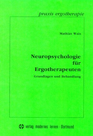 Neuropsychologie für Ergotherapeuten. Grundlagen und Behandlung