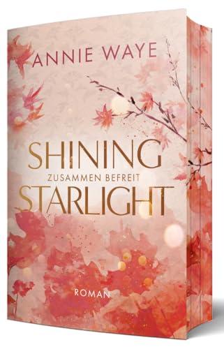 Shining Starlight: Zusammen befreit: Prickelnde New-Adult-Romance mit "Secret Identity" Trope und garantiertem Farbschnitt (Lovely Fall)