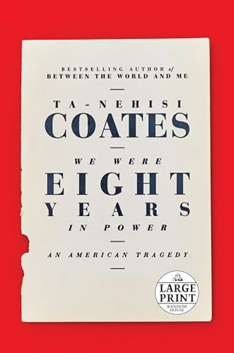 We Were Eight Years in Power: An American Tragedy (Random House Large Print)