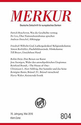 MERKUR Deutsche Zeitschrift für europäisches Denken - 2016-05: Nr. 804, Heft  / Mai 2016