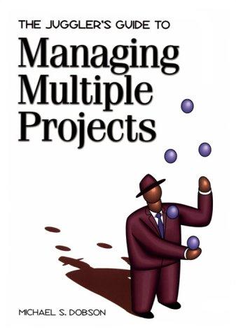 The Juggler's Guide to Managing Multiple Projects