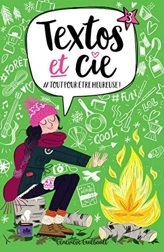 Textos et Cie. Vol. 3. #Tout pour être heureuse !