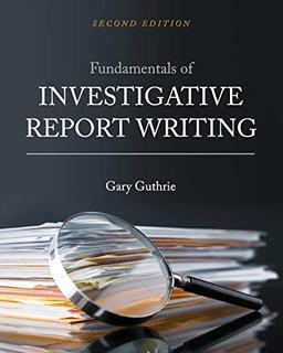 Fundamentals of Investigative Report Writing