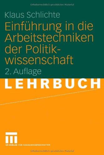 Einführung in die Arbeitstechniken der Politikwissenschaft (German Edition)