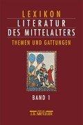 Lexikon Literatur des Mittelalters, 2 Bde., Bd.1 : Themen und Gattungen