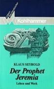 Der Prophet Jeremia. Leben und Werk