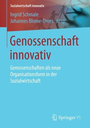 Genossenschaft innovativ: Genossenschaften als neue Organisationsform in der Sozialwirtschaft (Sozialwirtschaft innovativ)