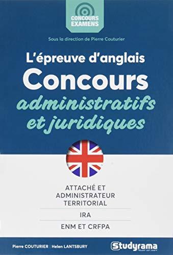 L'épreuve d'anglais concours administratifs et juridiques : attaché et administrateur territorial, IRA, ENM et CRFPA