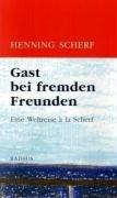 Gast bei fremden Freunden: Eine Weltreise à la Scherf