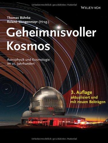 Geheimnisvoller Kosmos: Astrophysik und Kosmologie im 21. Jahrhundert