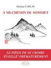 A mi-chemin du sommet : le piège de se croire éveillé prématurément