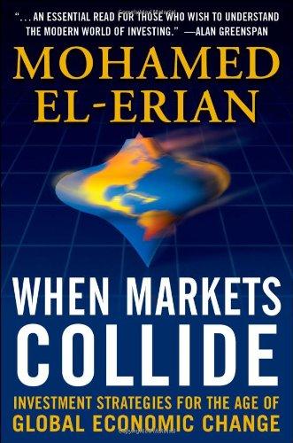 When Markets Collide: Investment Strategies for the Age of Global Economic Change