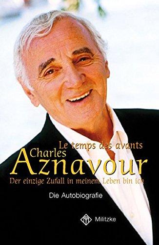 Der einzige Zufall in meinem Leben bin ich: Die Autobiografie