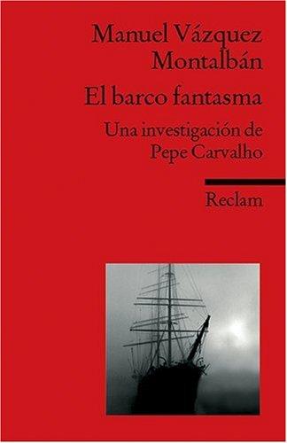 El barco fantasma: Una investigación de Pepe Carvalho. (Fremdsprachentexte)