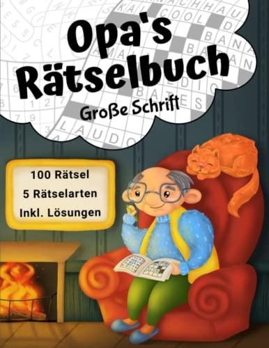 Opas Rätselbuch Große Schrift: Rätselheft mit 100 großen Rätseln für Senioren inkl. Sudoku, Kreuzwort- & Wortsuchrätseln (Opa's Rätselbücher)