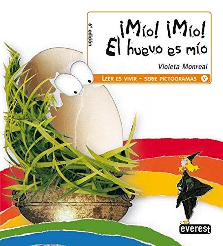 ¡Mío! ¡Mío! El huevo es mío (Leer es vivir)