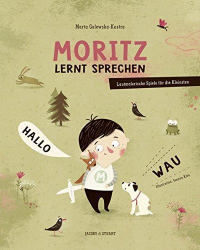 Moritz lernt sprechen: Lautmalerische Spiele für die Kleinsten