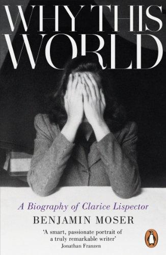 Why This World: A Biography of Clarice Lispector