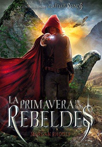 La primavera de los rebeldes (La caída de los reinos, Band 2)