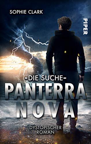 Panterra Nova – Die Suche (Panterra Nova-Dilogie 1): Dystopischer Roman