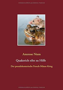 Quakerich eilte zu Hilfe: Der pseudo-homerische Frosch-Mäuse-Krieg