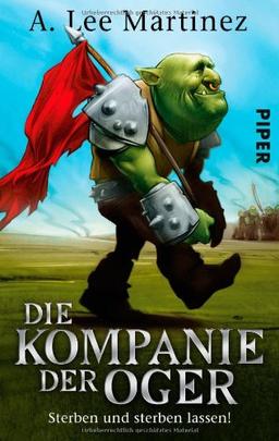 Die Kompanie der Oger: Sterben und sterben lassen!