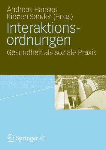 Interaktionsordnungen: Gesundheit als Soziale Praxis