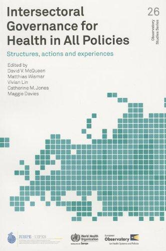 Intersectoral Governance for Health in All Policies: Structures, Actions and Experiences (Observatory Studies, Band 26)