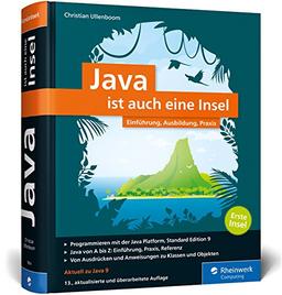 Java ist auch eine Insel: Programmieren lernen mit dem Standardwerk für Java-Entwickler. Ausgabe 2017, aktuell zu Java 9.