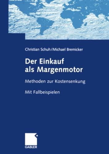 Der Einkauf als Margenmotor: Methoden zur Kostensenkung Mit Fallbeispielen