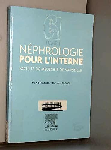 Néphrologie pour l'interne : Faculté de médecine de Marseille. Vol. 1